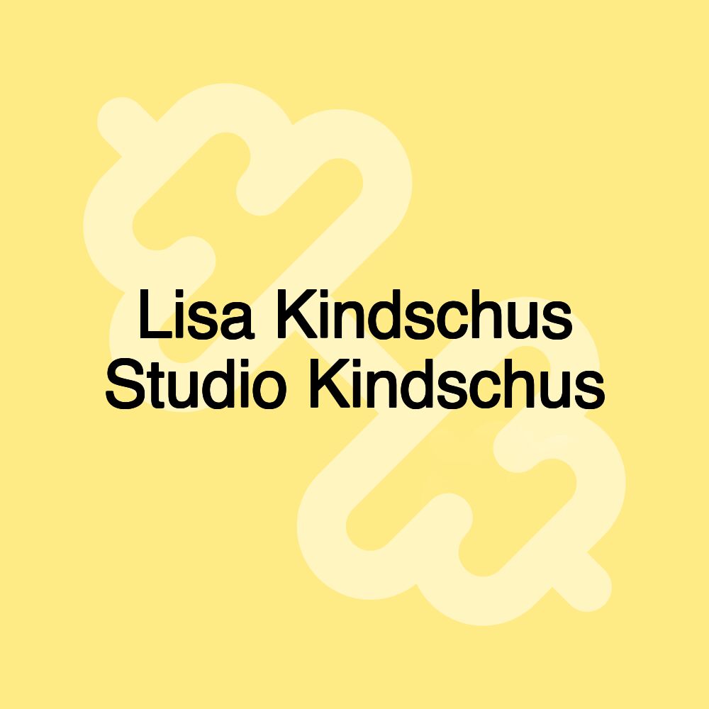 Lisa Kindschus Studio Kindschus Lisa Kindschus Studio Kindschus