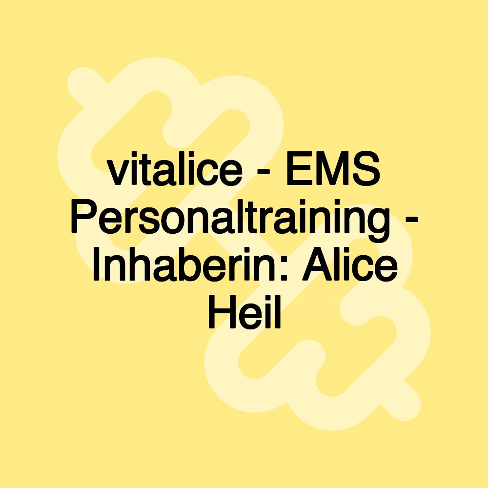 vitalice - EMS Personaltraining - Inhaberin: Alice Heil vitalice - EMS Personaltraining - Inhaberin: Alice Heil