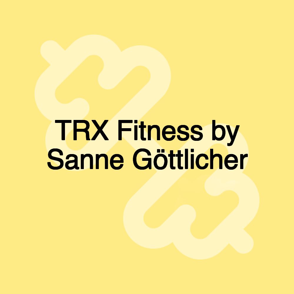 TRX Fitness by Sanne Göttlicher