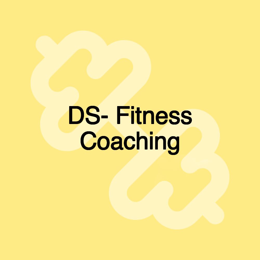 DS- Fitness Coaching DS- Fitness Coaching