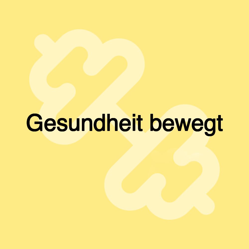 Gesundheit bewegt