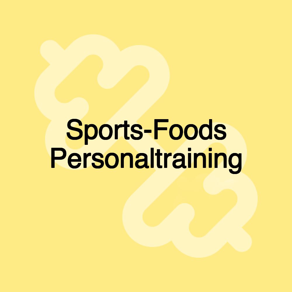 Sports-Foods Personaltraining Sports-Foods Personaltraining