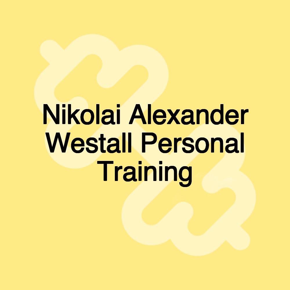 Nikolai Alexander Westall Personal Training