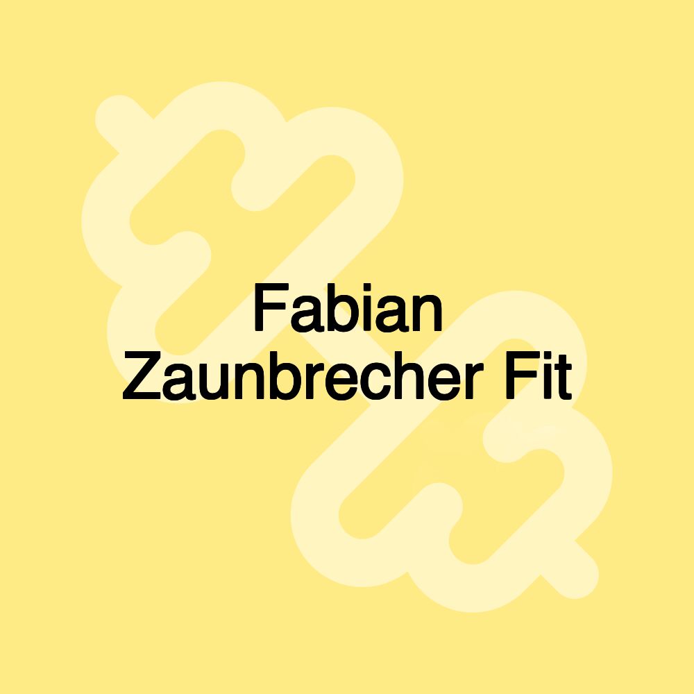 Fabian Zaunbrecher Fit Fabian Zaunbrecher Fit