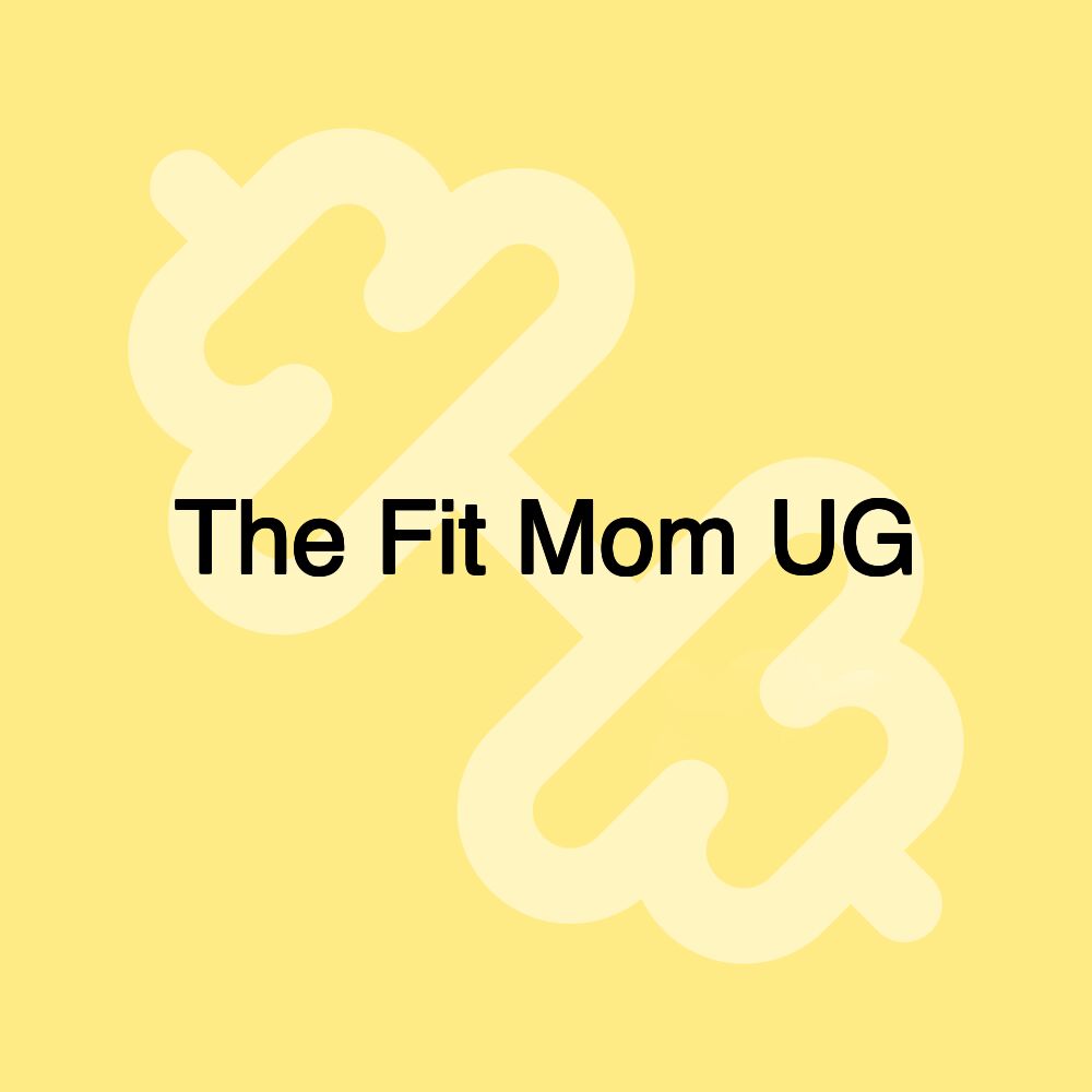 The Fit Mom UG The Fit Mom UG