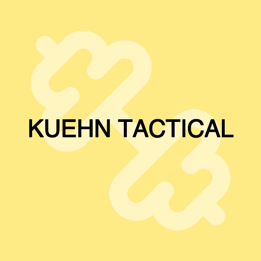 KUEHN TACTICAL KUEHN TACTICAL
