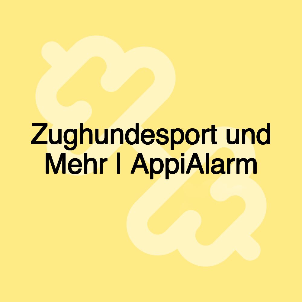Zughundesport und Mehr | AppiAlarm