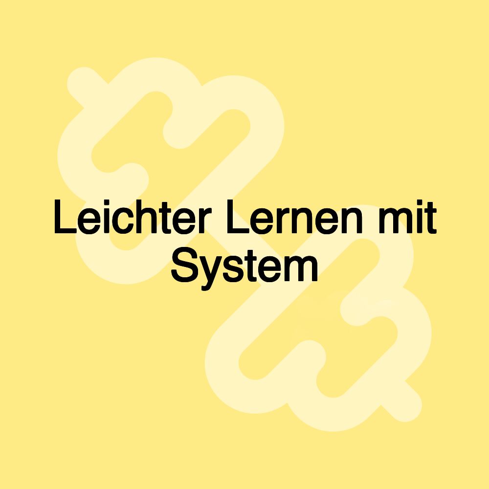 Leichter Lernen mit System