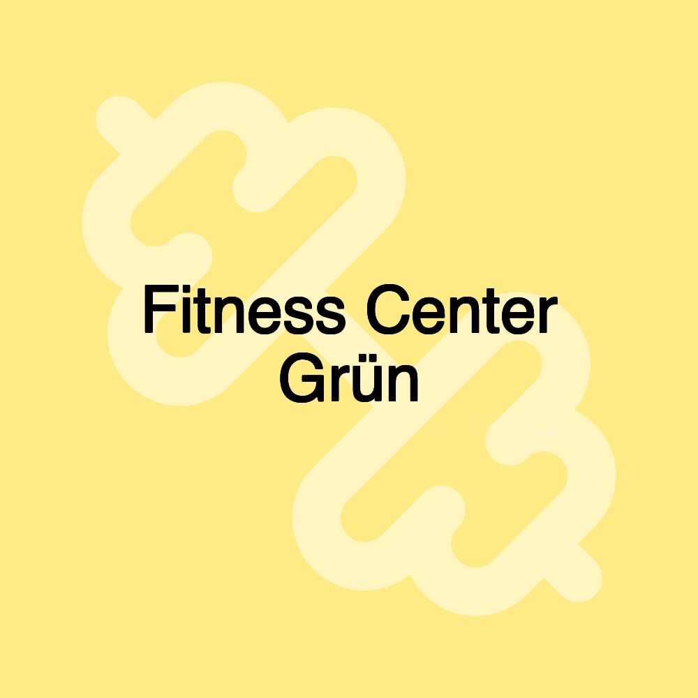 Fitness Center Grün Fitness Center Grün