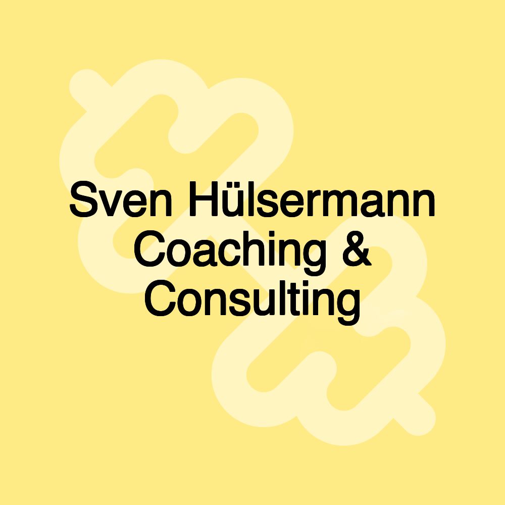 Sven Hülsermann Coaching & Consulting Sven Hülsermann Coaching & Consulting