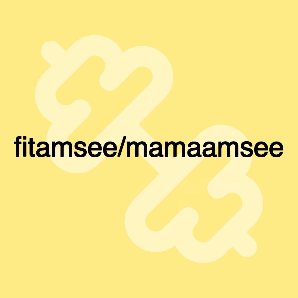 fitamsee/mamaamsee fitamsee/mamaamsee