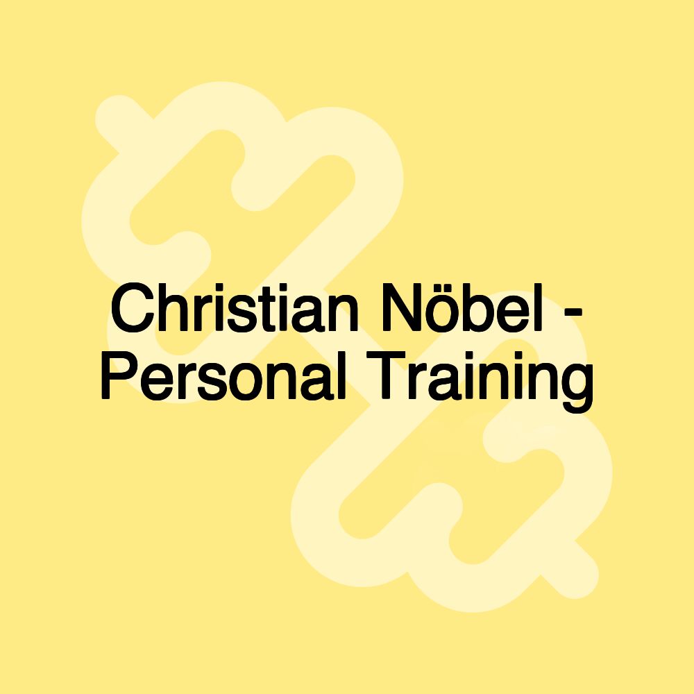 Christian Nöbel - Personal Training Christian Nöbel - Personal Training