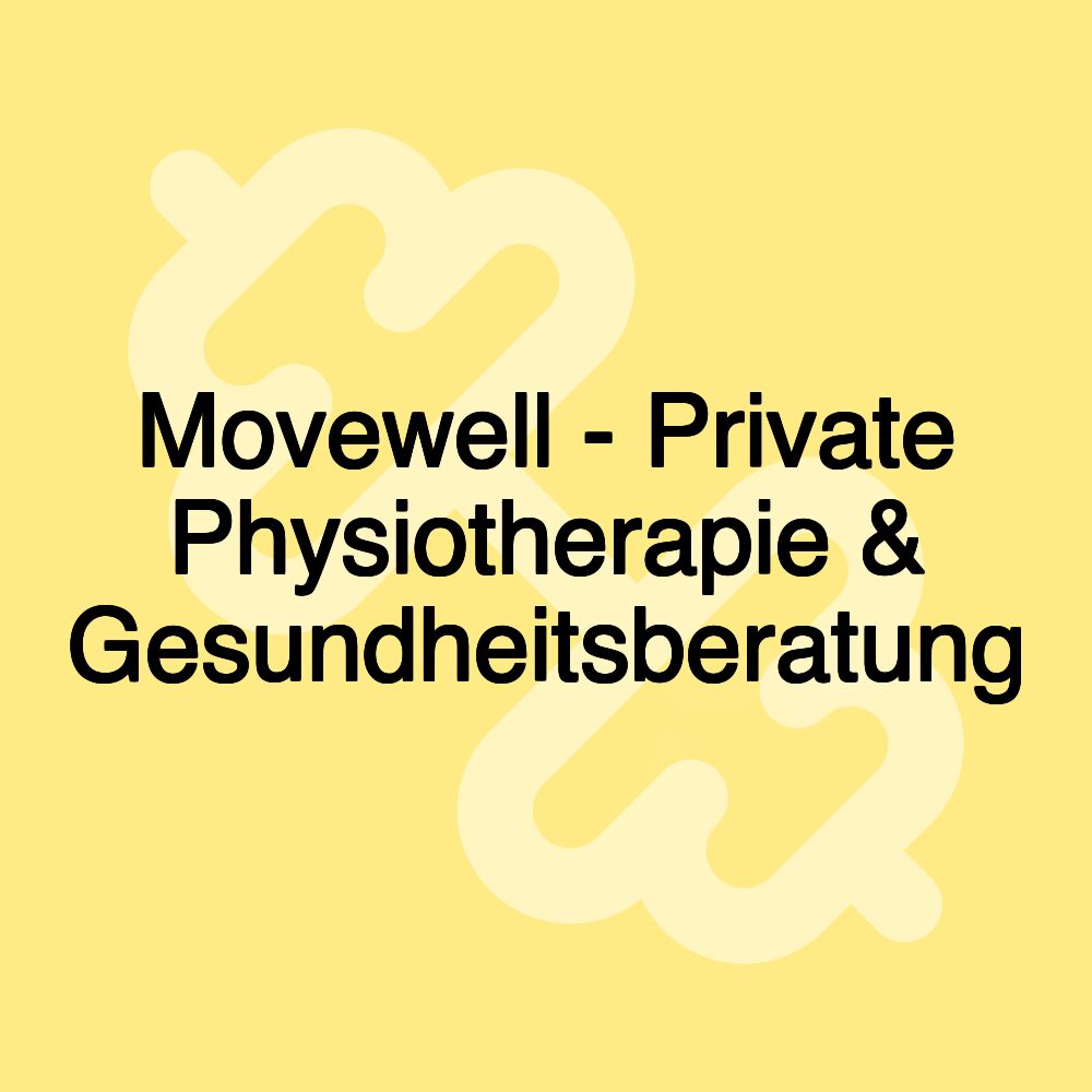 Movewell - Private Physiotherapie & Gesundheitsberatung