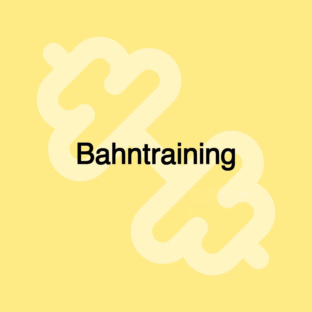 Bahntraining