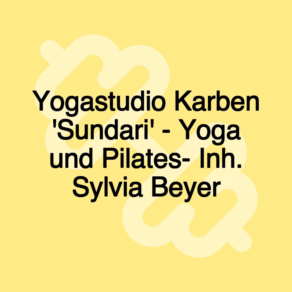 Yogastudio Karben 'Sundari' - Yoga und Pilates- Inh. Sylvia Beyer Yogastudio Karben 'Sundari' - Yoga und Pilates- Inh. Sylvia Beyer