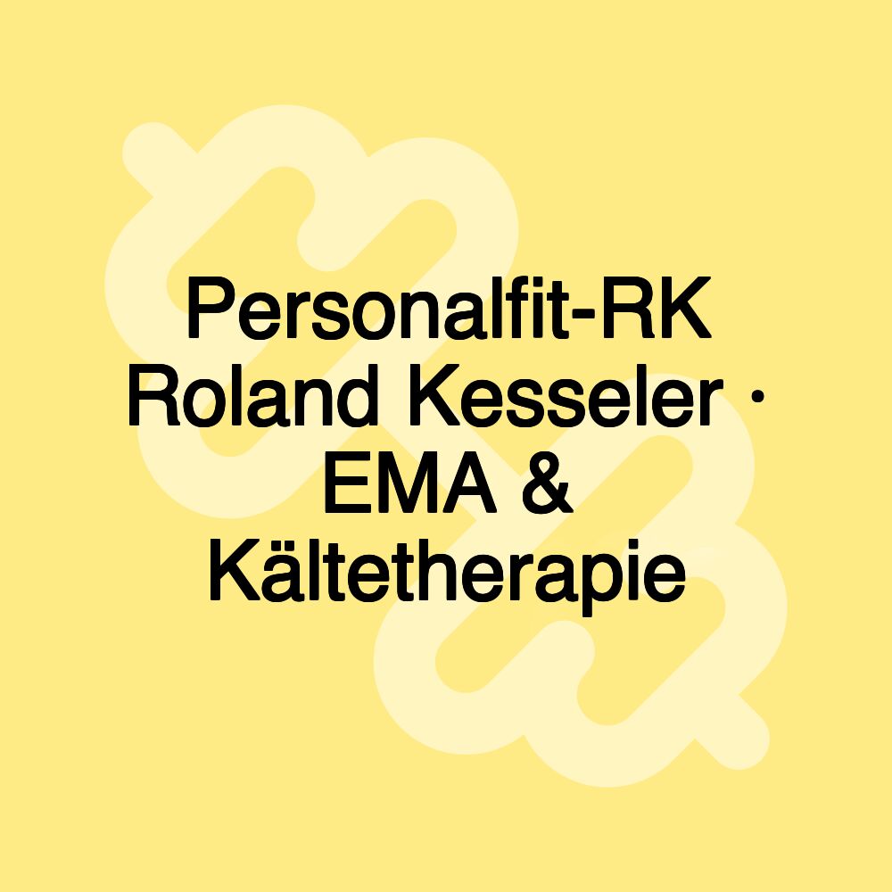 Personalfit-RK Roland Kesseler · EMA & Kältetherapie