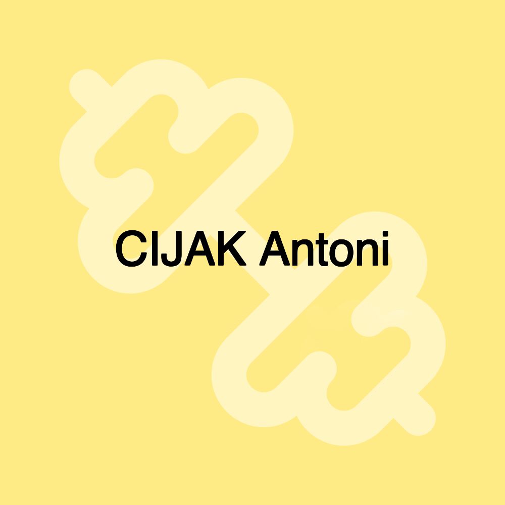 CIJAK Antoni CIJAK Antoni