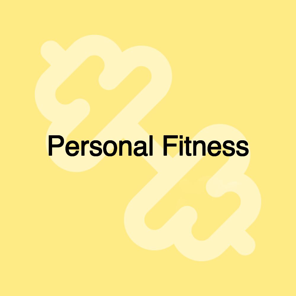 Personal Fitness