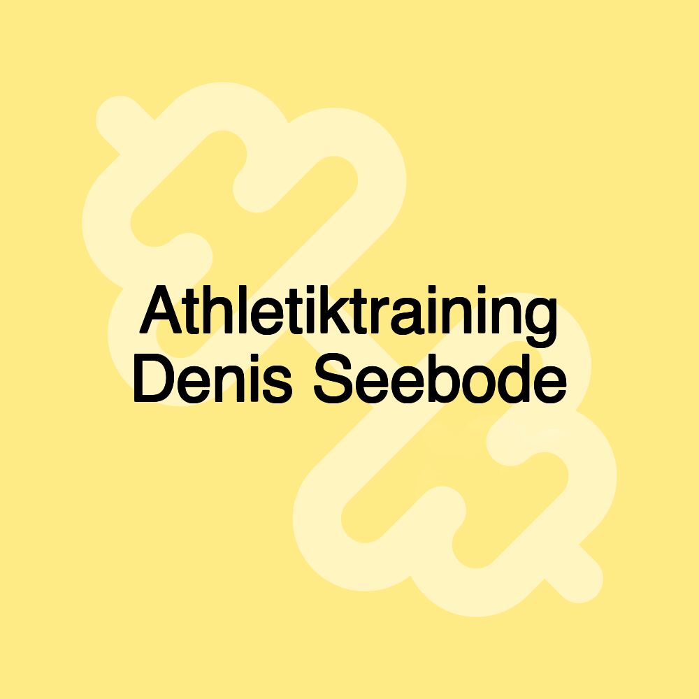 Athletiktraining Denis Seebode Athletiktraining Denis Seebode