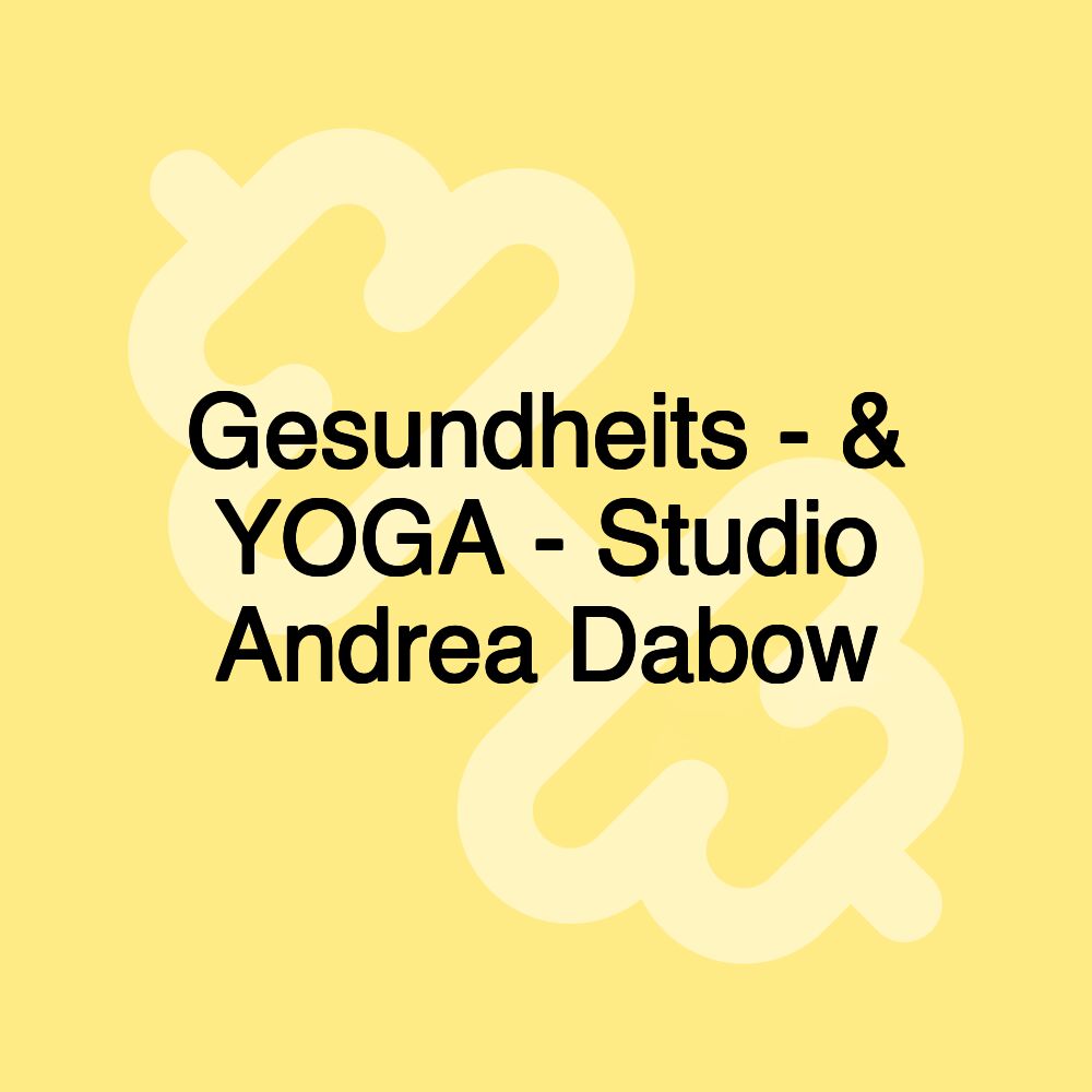 Gesundheits - & YOGA - Studio Andrea Dabow Gesundheits - & YOGA - Studio Andrea Dabow