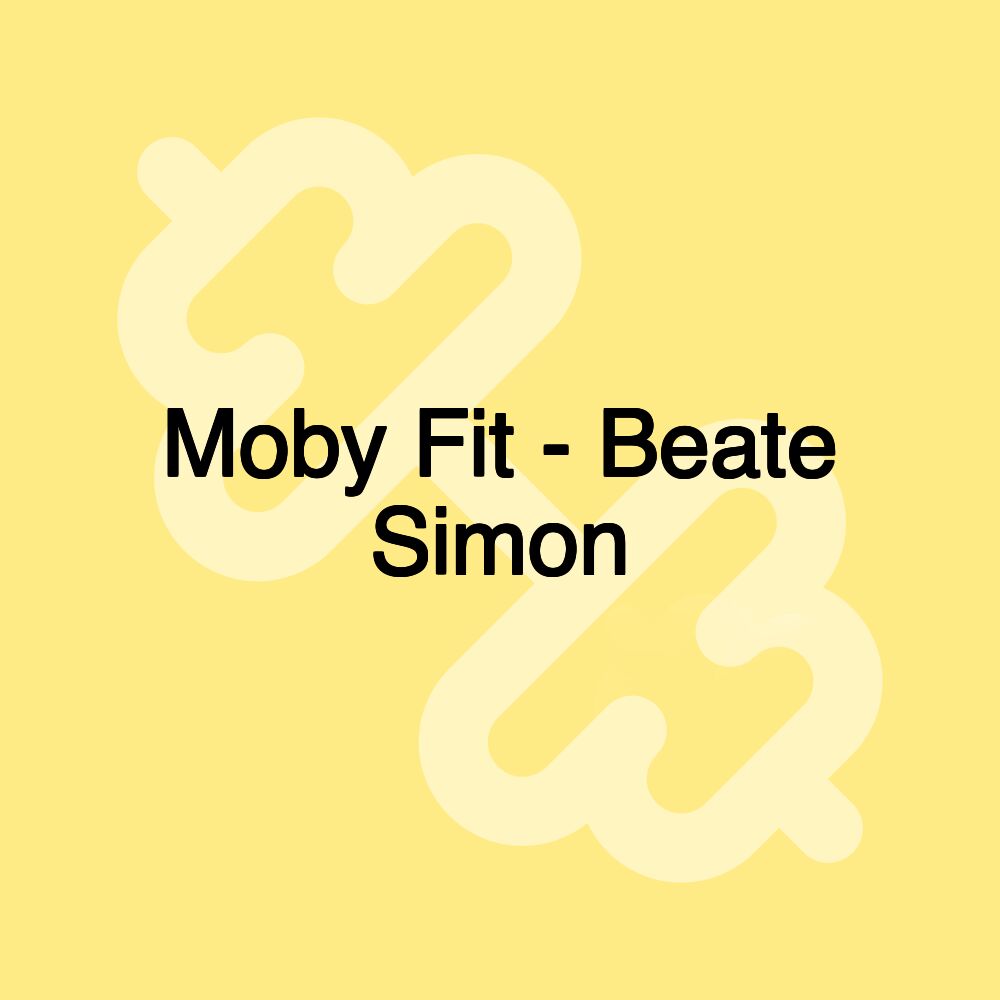 Moby Fit - Beate Simon Moby Fit - Beate Simon