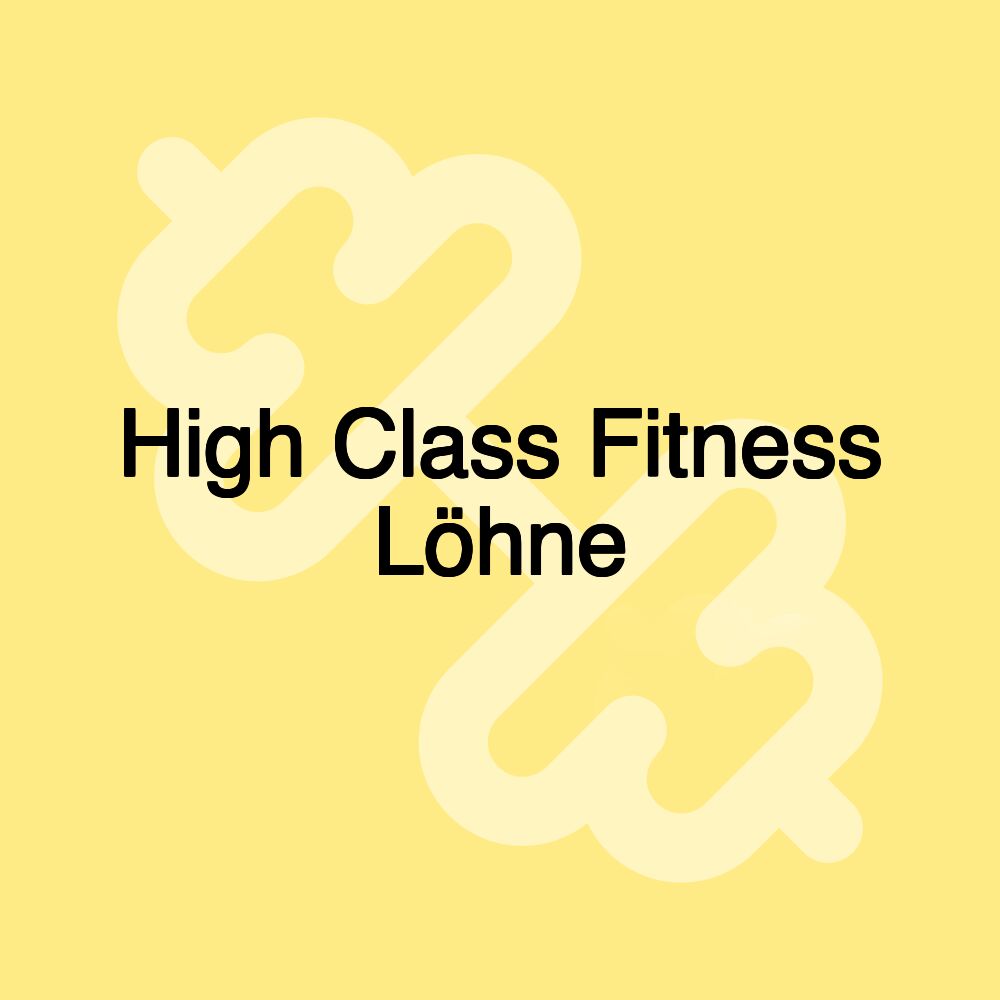 High Class Fitness Löhne