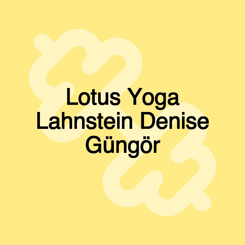 Lotus Yoga Lahnstein Denise Güngör Lotus Yoga Lahnstein Denise Güngör