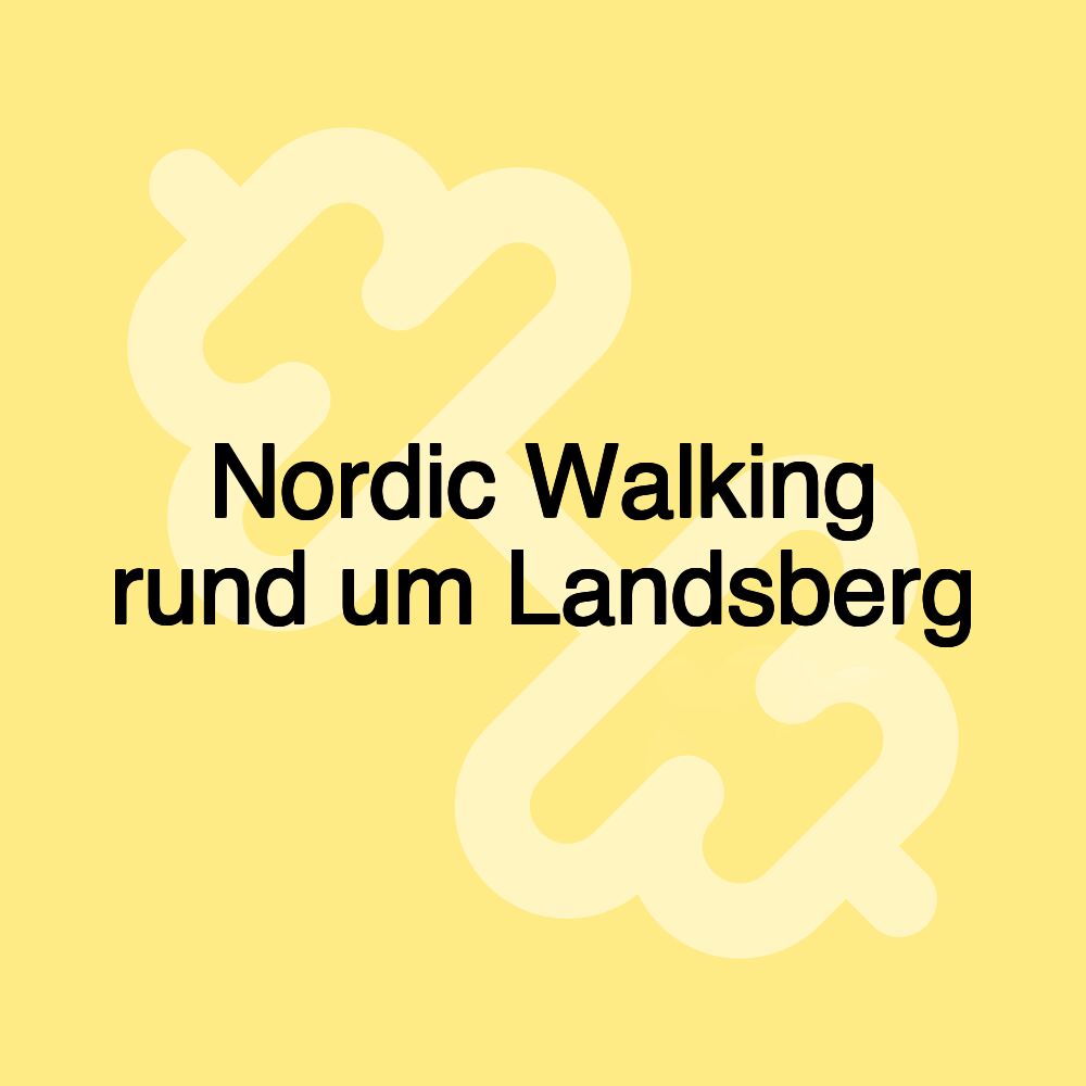 Nordic Walking rund um Landsberg