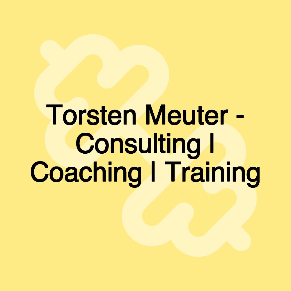 Torsten Meuter - Consulting | Coaching | Training