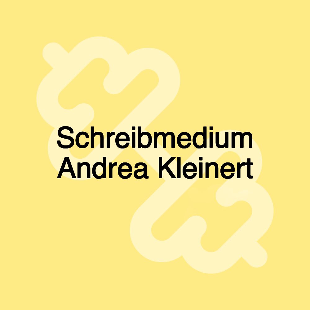 Schreibmedium Andrea Kleinert
