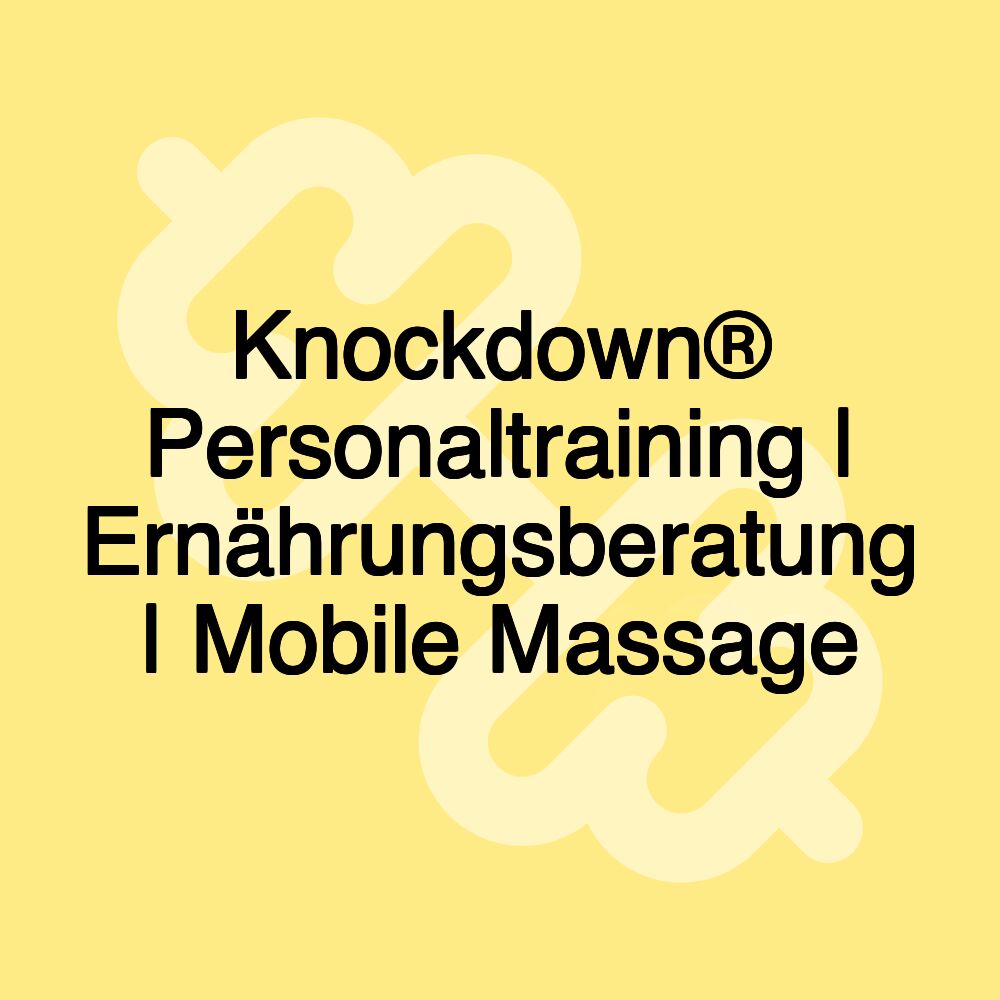 Knockdown® Personaltraining | Ernährungsberatung | Mobile Massage