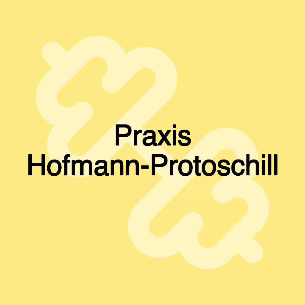 Praxis Hofmann-Protoschill