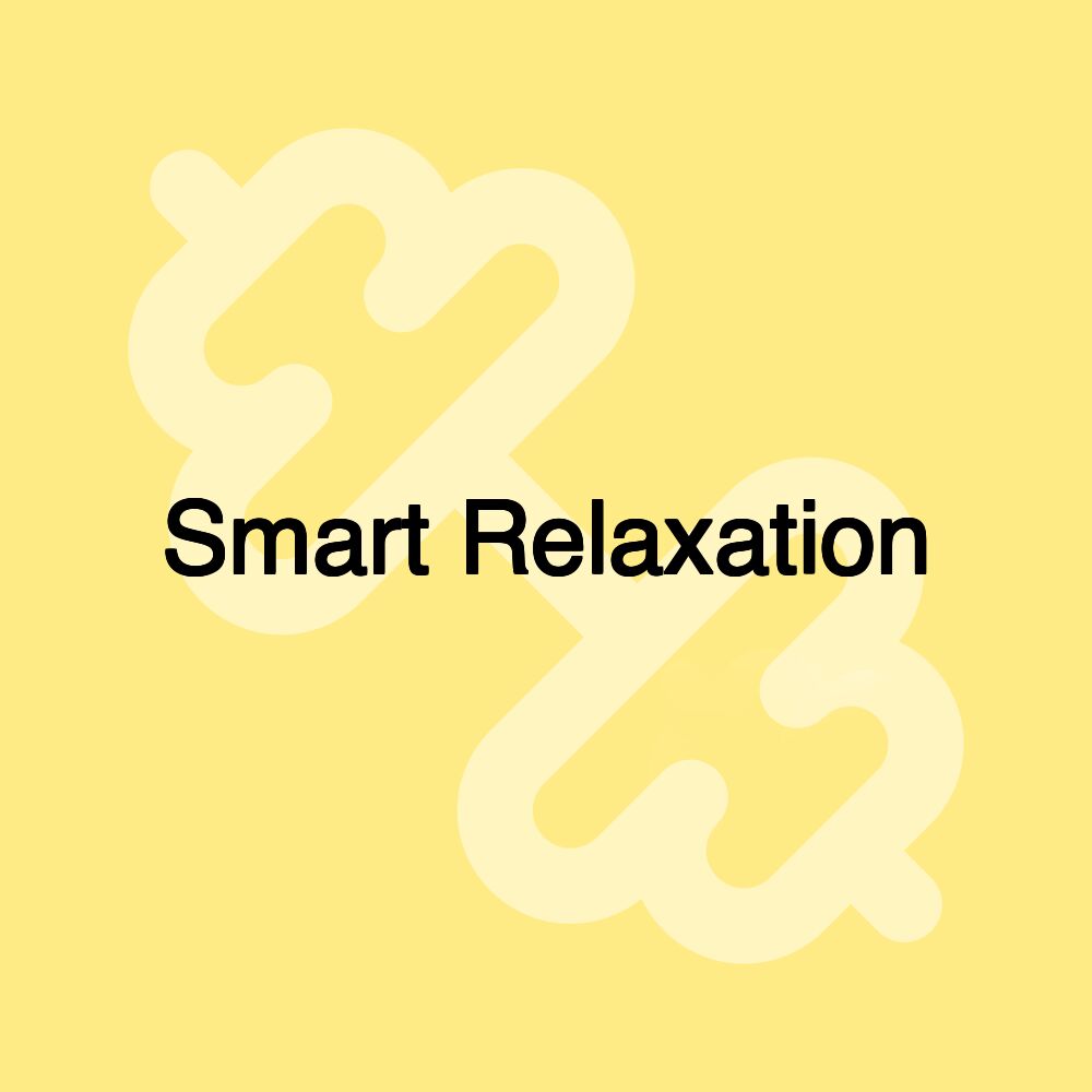 Smart Relaxation