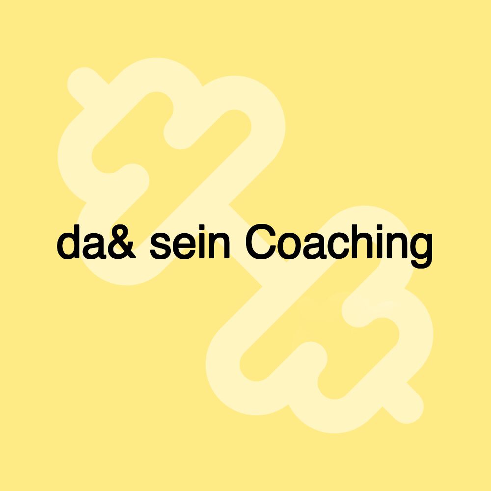 da& sein Coaching da& sein Coaching