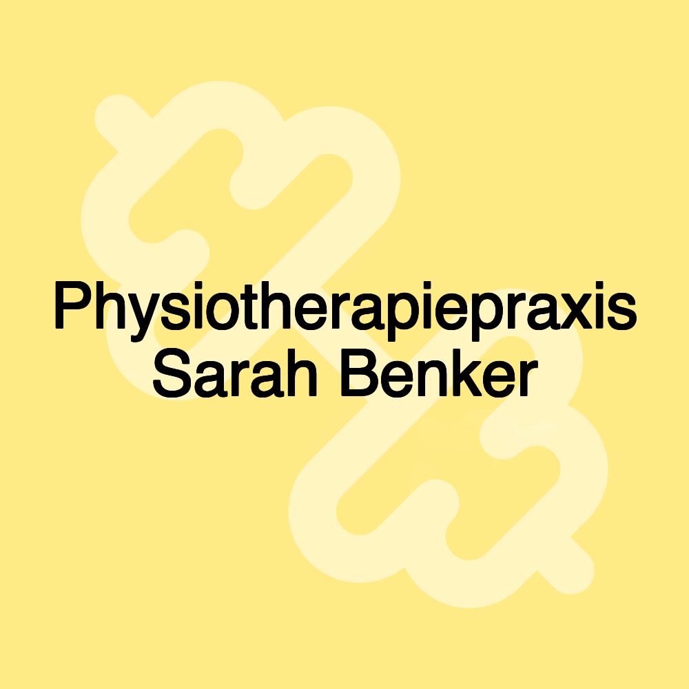 Physiotherapiepraxis Sarah Benker Physiotherapiepraxis Sarah Benker