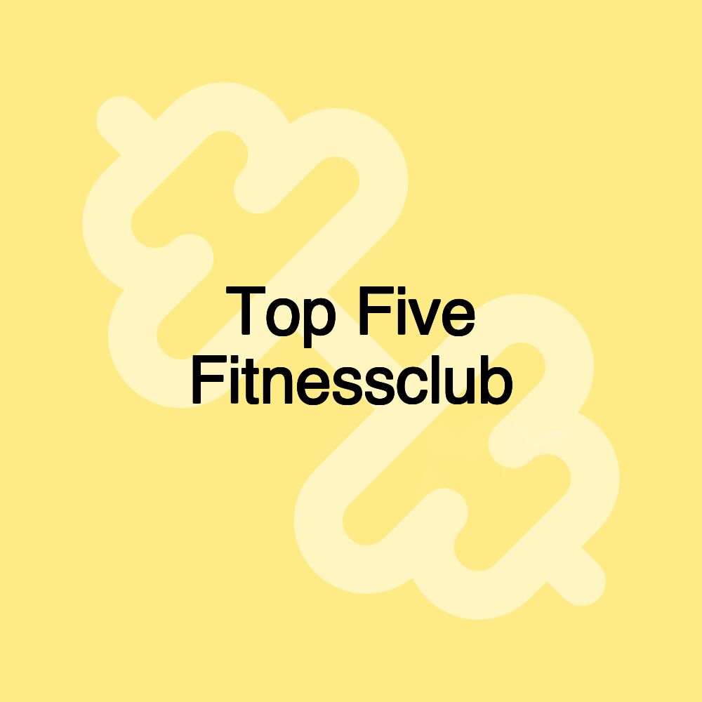 Top Five Fitnessclub