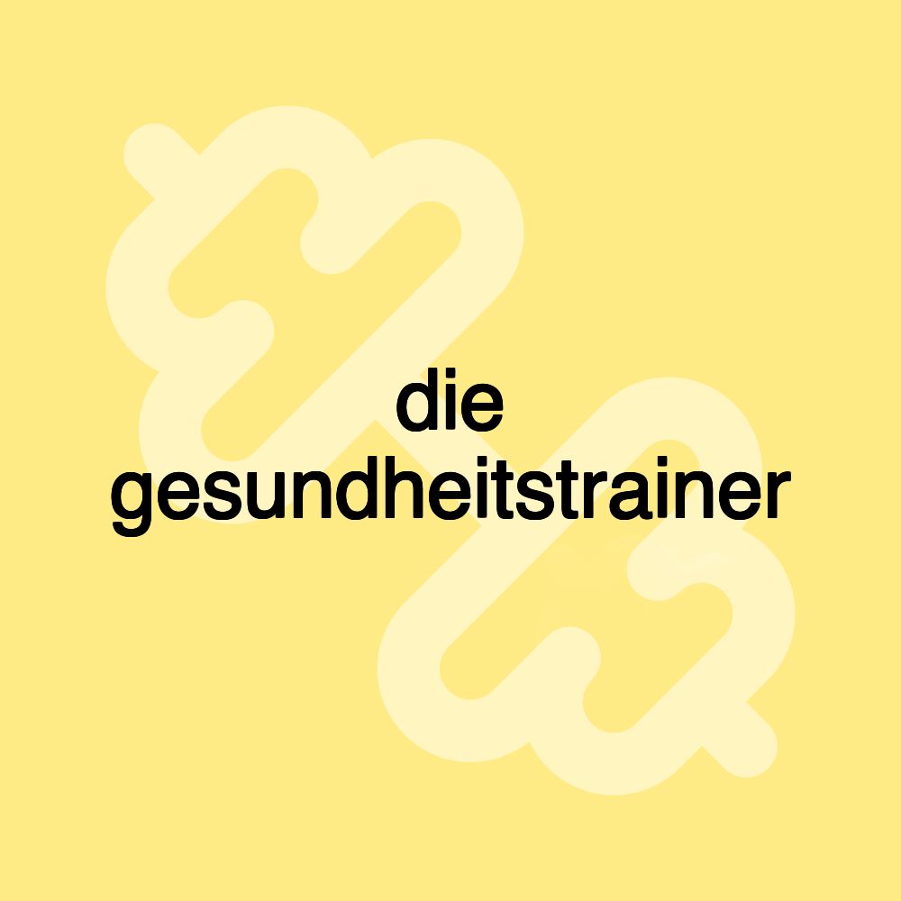 die gesundheitstrainer die gesundheitstrainer