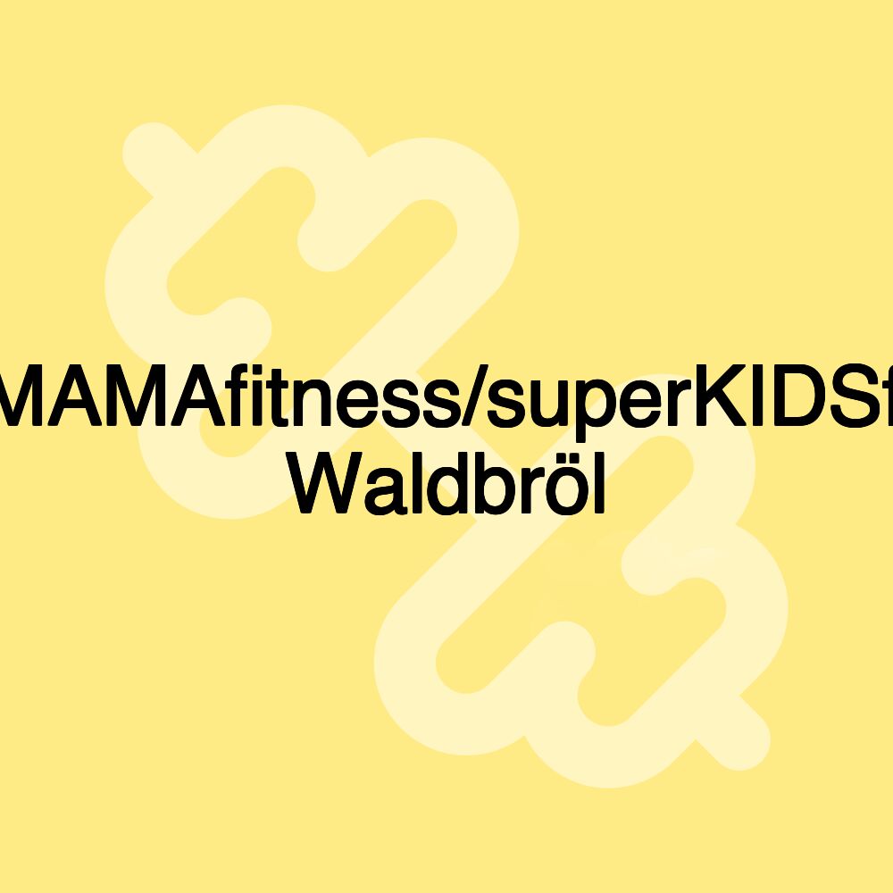 superMAMAfitness/superKIDSfitness Waldbröl superMAMAfitness/superKIDSfitness Waldbröl