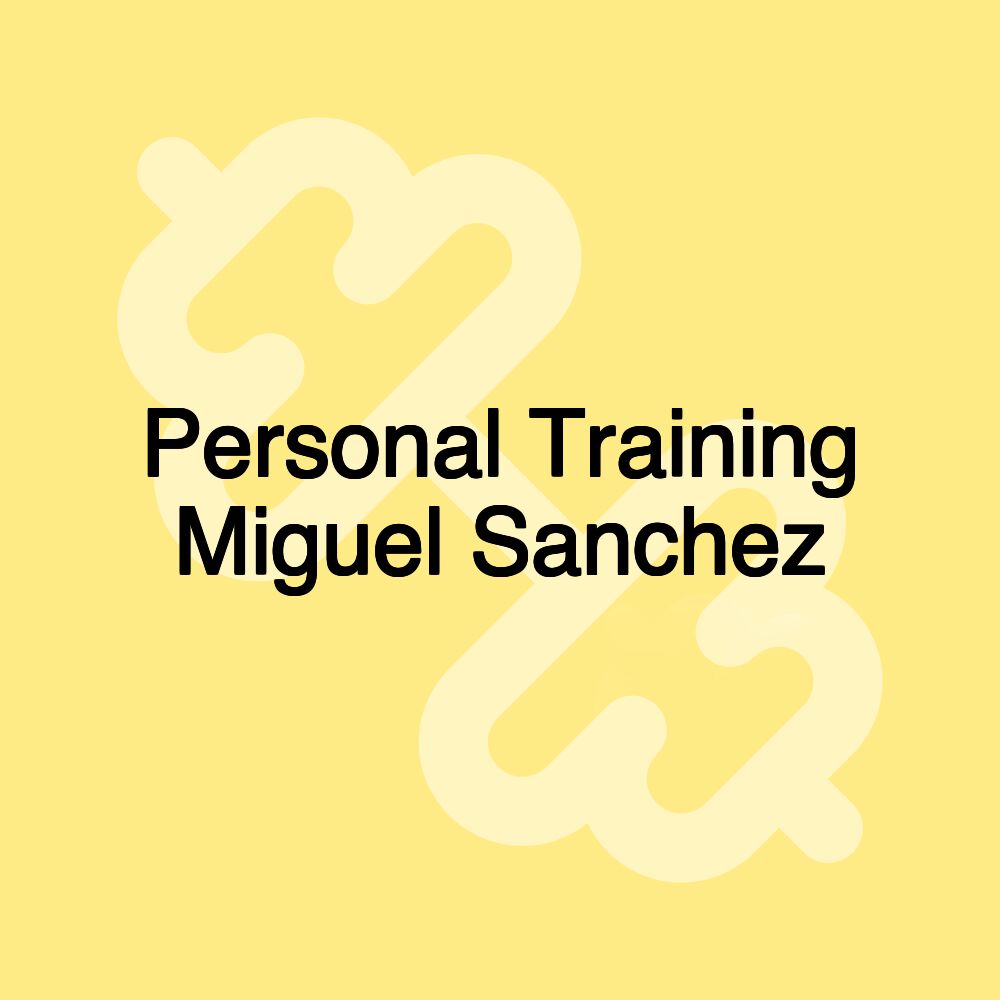 Personal Training Miguel Sanchez