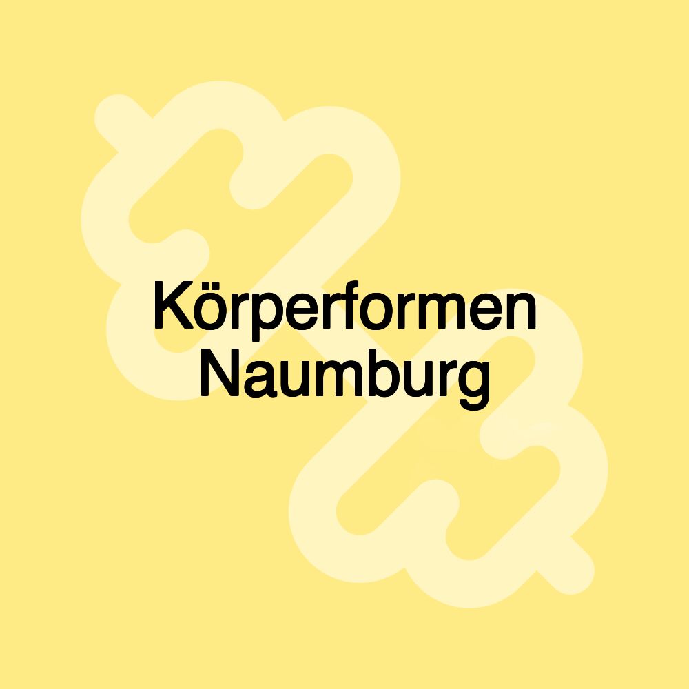Körperformen Naumburg