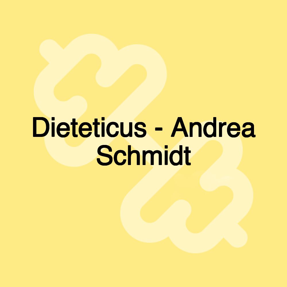 Dieteticus - Andrea Schmidt Dieteticus - Andrea Schmidt