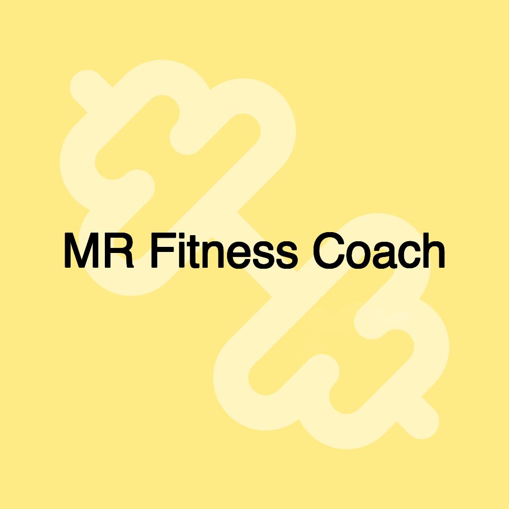 MR Fitness Coach MR Fitness Coach