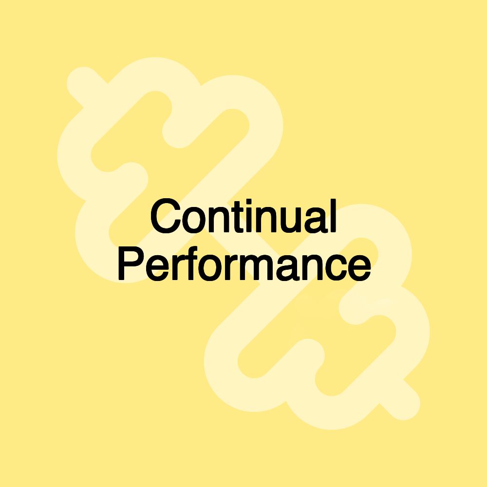 Continual Performance Continual Performance