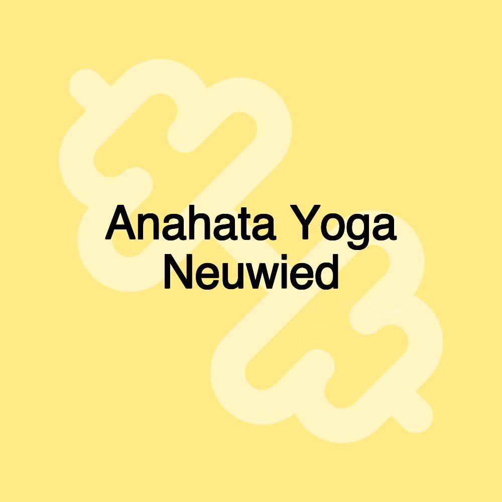 Anahata Yoga Neuwied Anahata Yoga Neuwied
