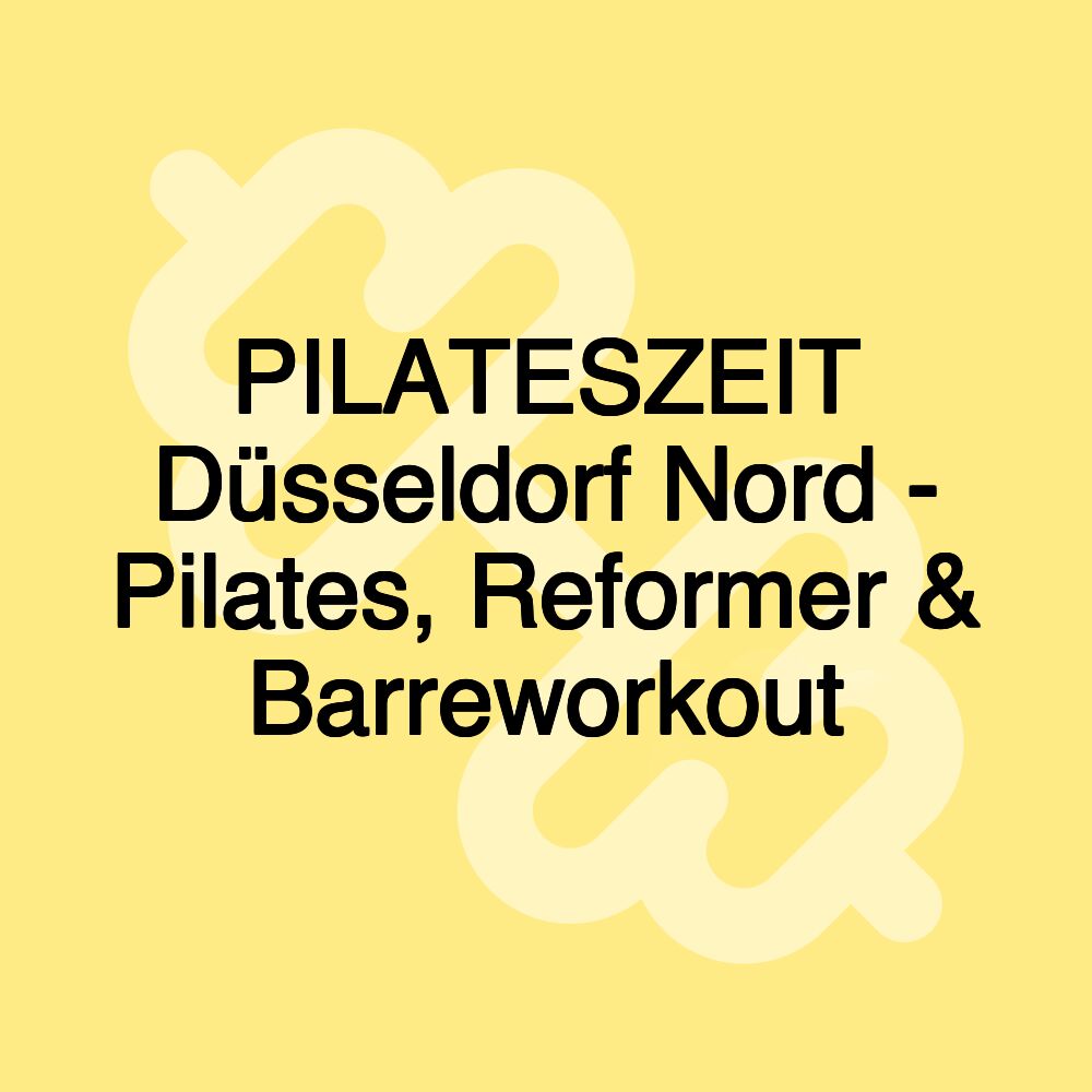 PILATESZEIT Düsseldorf Nord - Pilates, Reformer & Barreworkout