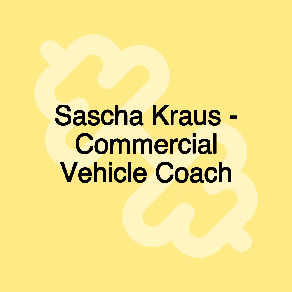 Sascha Kraus - Commercial Vehicle Coach