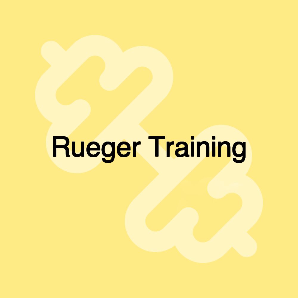 Rueger Training