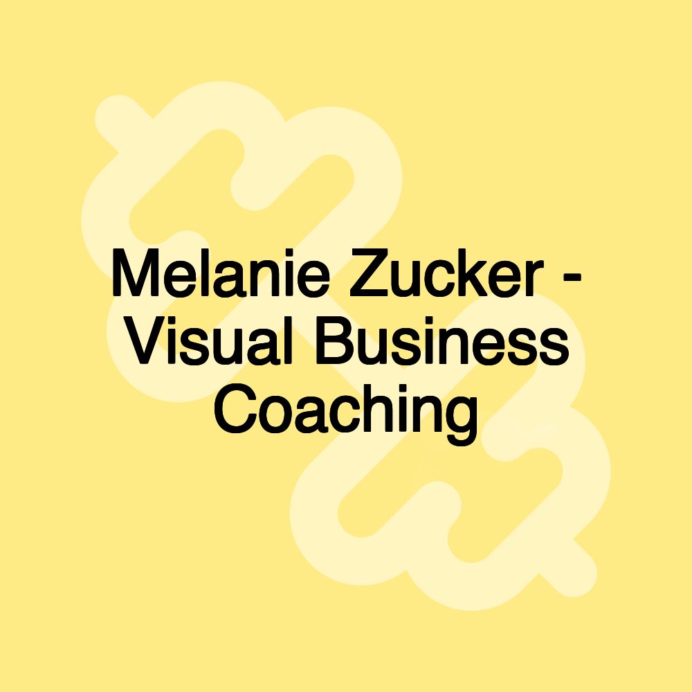 Melanie Zucker - Visual Business Coaching Melanie Zucker - Visual Business Coaching