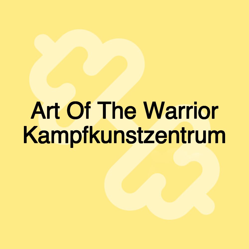 Art Of The Warrior Kampfkunstzentrum Art Of The Warrior Kampfkunstzentrum