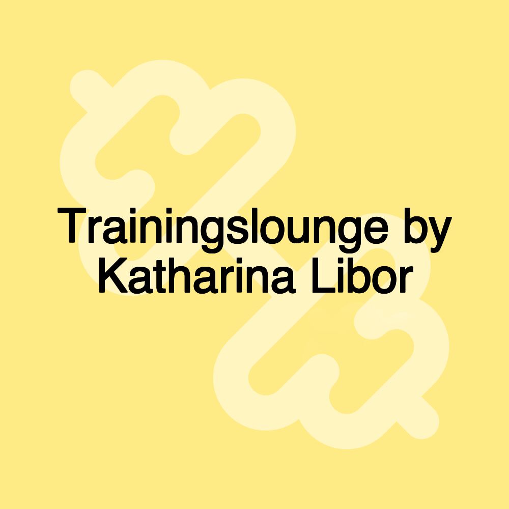 Trainingslounge by Katharina Libor Trainingslounge by Katharina Libor